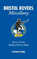 Book Cover for Bristol Rovers Miscellany by Stephen Byrne