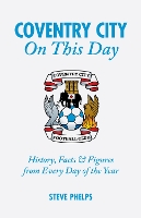 Book Cover for Coventry City On This Day by Steve Phelps