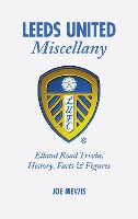 Book Cover for Leeds United Miscellany by Joe Mewis