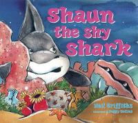 Book Cover for Shaun the Shy Shark by Neil Griffiths