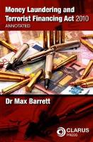 Book Cover for Money Laundering and Terrorist Financing Act 2010: Annotated by Max Barrett