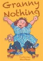 Book Cover for Granny Nothing by Catherine MacPhail