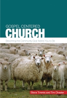 Book Cover for Gospel Centered Church by Steve Timmis, Tim Chester