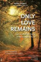 Book Cover for Only Love Remains by Attilio Stajano