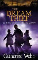 Book Cover for The Dream Thief: An Extraordinary Horatio Lyle Mystery by Catherine Webb