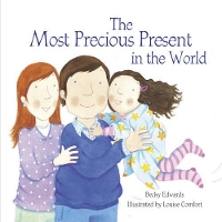 Book Cover for The Most Precious Present in the World by Becky Edwards