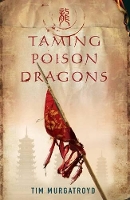 Book Cover for Taming Poison Dragons by Tim Murgatroyd