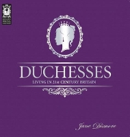 Book Cover for Duchesses - Living in 21st Century Britain by Jane Dismore