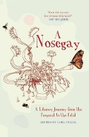 Book Cover for Nosegay: a Literary Journey from the Fragrant to the Fetid by Lara Feigel