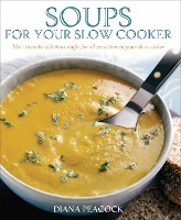 Book Cover for Soups For Your Slow Cooker by Diana Peacock
