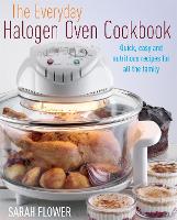 Book Cover for The Everyday Halogen Oven Cookbook by Sarah Flower