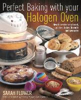 Book Cover for Perfect Baking With Your Halogen Oven by Sarah Flower