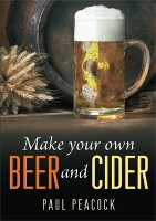 Book Cover for Make Your Own Beer And Cider by Paul Peacock