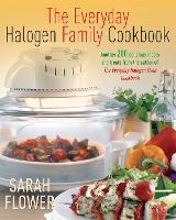 Book Cover for Everyday Halogen Family Cookbook by Sarah Flower