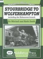 Book Cover for Stourbridge to Wolverhampton by Vic Mitchell, Keith Smith