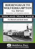 Book Cover for Birmingham to Wolverhampton Via Tipton by Vic Mitchell, Keith Smith