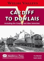 Book Cover for Cardiff to Dowlais by Vic Mitchell, Keith Smith