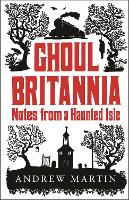 Book Cover for Ghoul Britannia by Martin Andrew