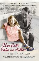 Book Cover for Chocolate Cake with Hitler: A Nazi Childhood by Emma Craigie