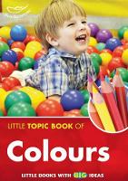 Book Cover for Little Topic Book of Colours by Judith Harries