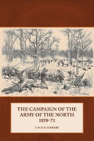 Book Cover for The Campaign of the Army of the North 1870 - 71 by Louis Faidherbe