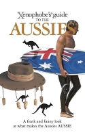 Book Cover for The Xenophobe's Guide to the Aussies by Ken Hunt, Mike Taylor