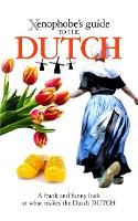 Book Cover for The Xenophobe's Guide to the Dutch by Rodney Bolt