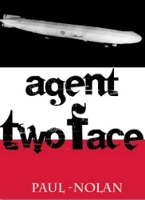 Book Cover for Agent Two Face by Paul Nolan
