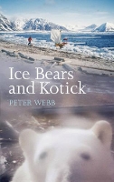 Book Cover for Ice Bears and Kotick by Peter Webb