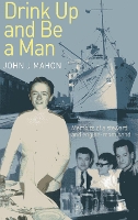 Book Cover for Drink Up and Be a Man by John Mahon