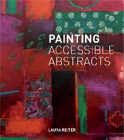 Book Cover for Painting Accessible Abstracts by Laura Reiter