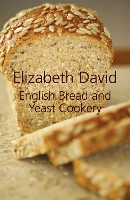 Book Cover for English Bread and Yeast Cookery by Elizabeth David