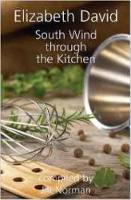 Book Cover for South Wind Through the Kitchen by Elizabeth David