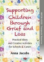 Book Cover for Supporting Children Through Grief & Loss by Anna Jacobs