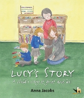 Book Cover for Lucy's Story: a Child's Story of Grief & Loss by Anna Jacobs