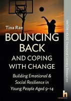 Book Cover for Bouncing Back & Coping with Change: Building Emotional and Social Resilience in Young People Aged 9-14 by Tina Rae