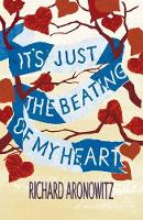 Book Cover for It's Just the Beating of My Heart by Richard Aronowitz