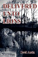 Book Cover for Delivered Unto Lions by David Austin