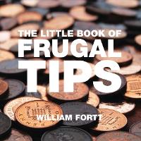 Book Cover for The Little Book of Frugal Tips by William Fortt