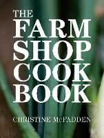 Book Cover for The Farm Shop Cookbook by Christine McFadden