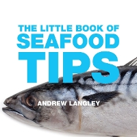 Book Cover for The Little Book of Seafood Tips by Andrew Langley