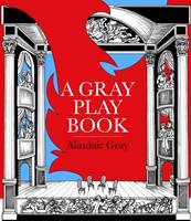 Book Cover for A Gray Play Book by Alasdair Gray