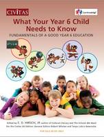 Book Cover for What Your Year 6 Child Needs to Know by E. D Hirsch, Robert Whelan, Tanya Lubicz-Nawrocka, Mark Beech