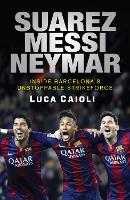 Book Cover for Suarez, Messi, Neymar by Luca Caioli