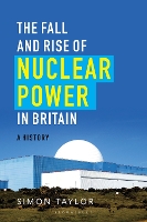 Book Cover for The Fall and Rise of Nuclear Power in Britain by Simon Taylor