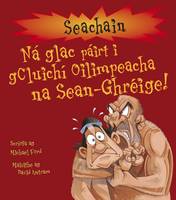 Book Cover for Ná Glac Páirt I gCluichí Oilimpeacha Na Sean-Ghréige! by Michael Ford