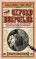 Book Cover for Oxford Despoiler: and Other Mysteries from the Case Book of Henry St Liver by Gary Dexter