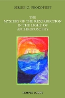 Book Cover for The Mystery of the Resurrection in the Light of Anthroposophy by Sergei O. Prokofieff