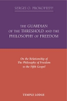 Book Cover for The Guardian of the Threshold and the Philosophy of Freedom by Sergei O. Prokofieff