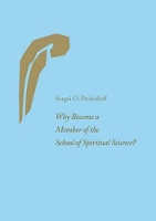 Book Cover for Why Become a Member of the School of Spiritual Science? by Sergei O. Prokofieff